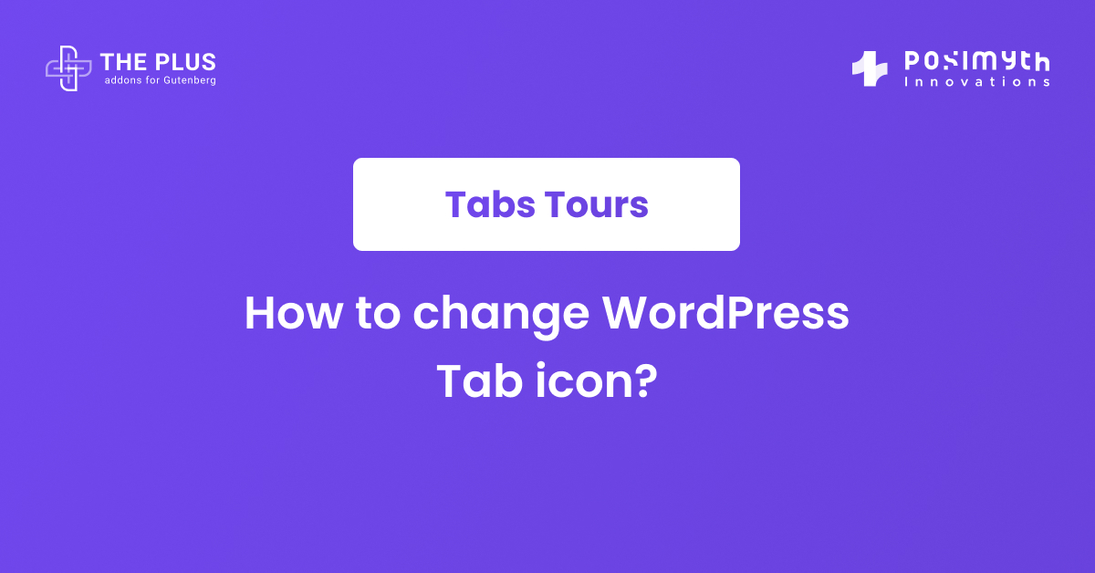 how-to-change-wordpress-tab-icon-the-plus-blocks-for-gutenberg