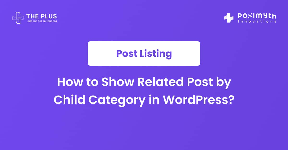 How to Show Related Post by Child Category in WordPress