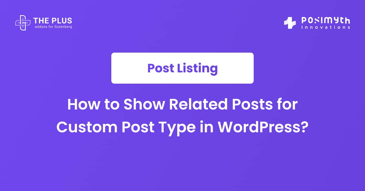How to Show Related Posts for Custom Post Type in WordPress